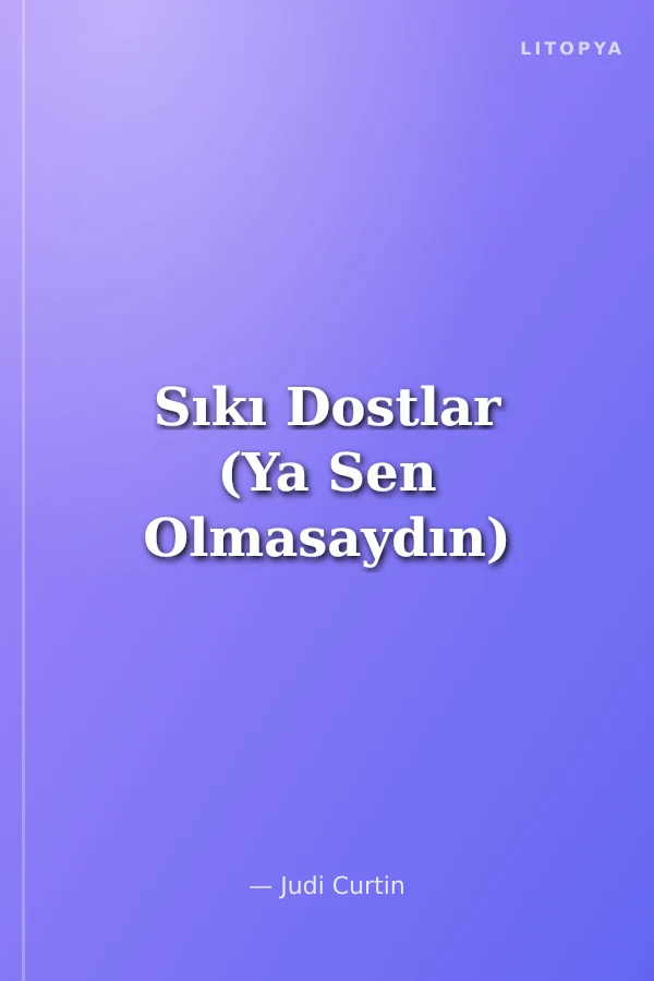 Sıkı Dostlar (Ya Sen Olmasaydın)