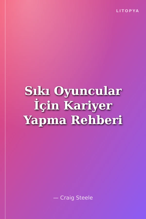 Sıkı Oyuncular İçin Kariyer Yapma Rehberi