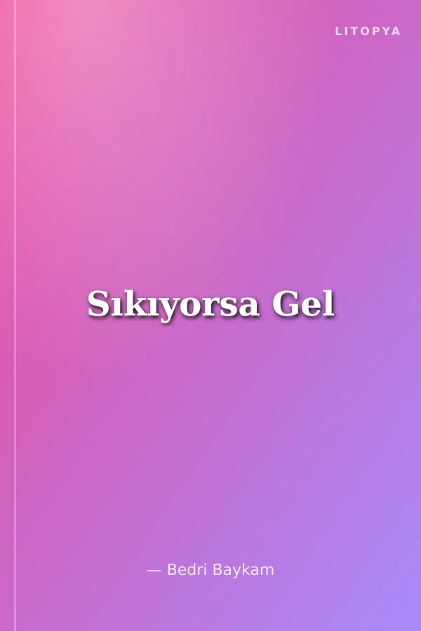 Sıkıyorsa Gel