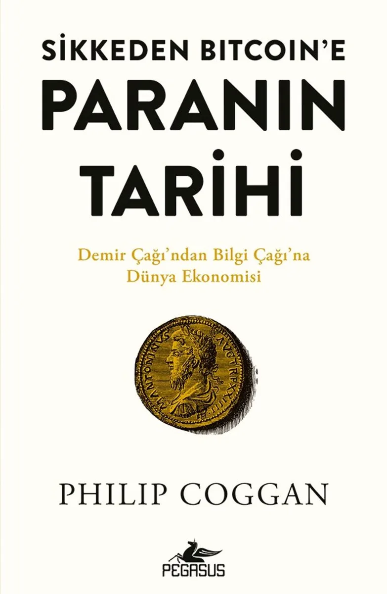 Sikkeden Bıtcoın'e Paranın Tarihi Demir Çağı'ndan Bilgi Çağı'na Dünya Ekonomisi