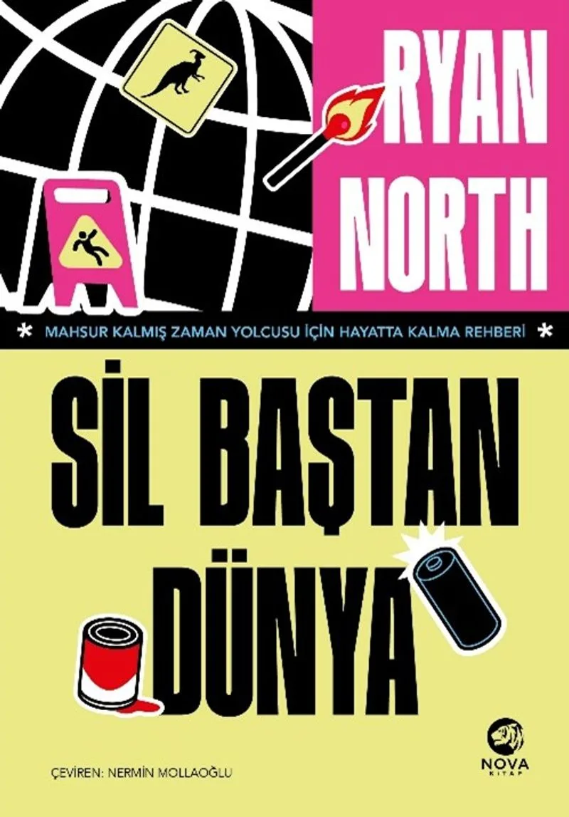 Sil Baştan Dünya / Mahsur Kalmış Zaman Yolcusu İçin Hayatta Kalma Rehberi