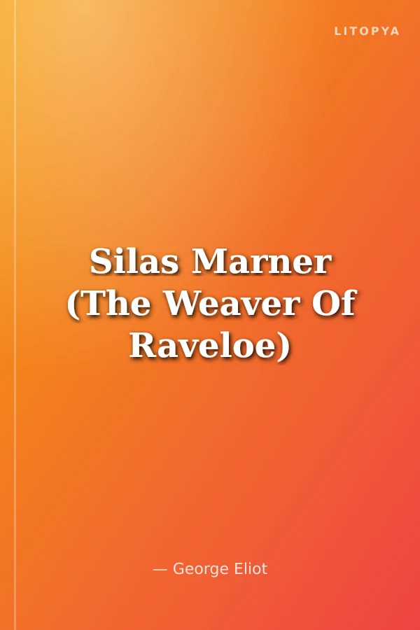 Silas Marner (The Weaver Of Raveloe)