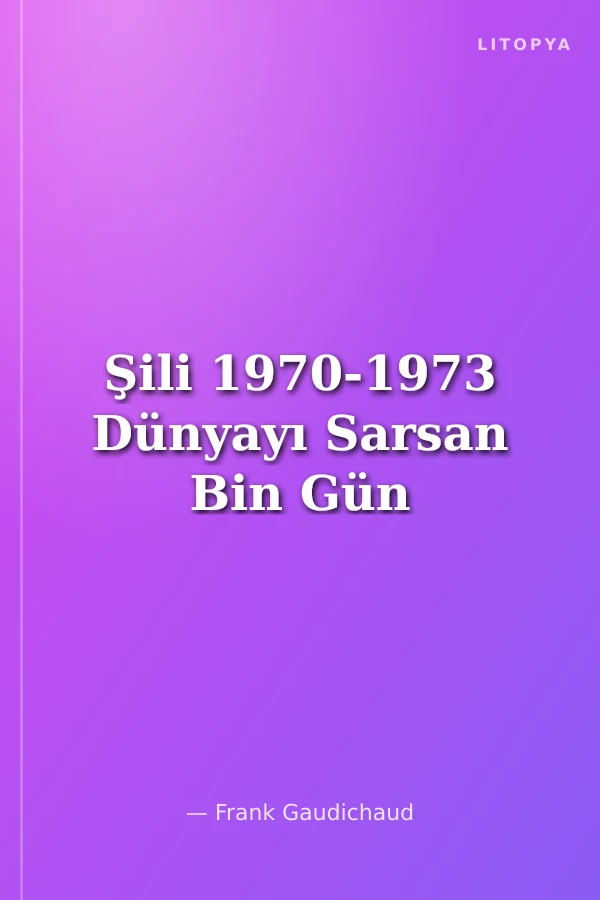 Şili 1970-1973 Dünyayı Sarsan Bin Gün