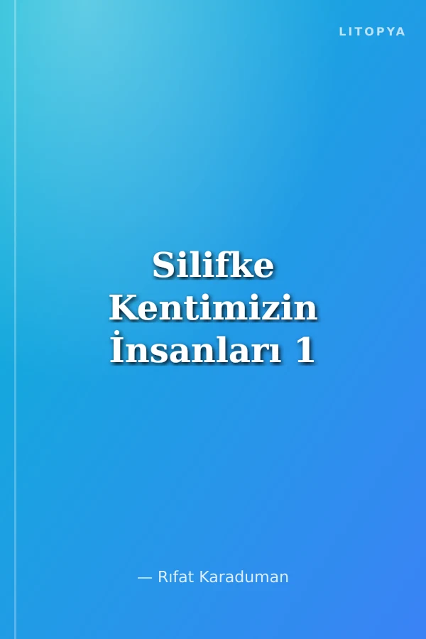 Silifke Kentimizin İnsanları 1