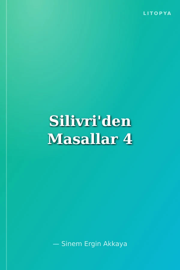 Silivri'den Masallar 4