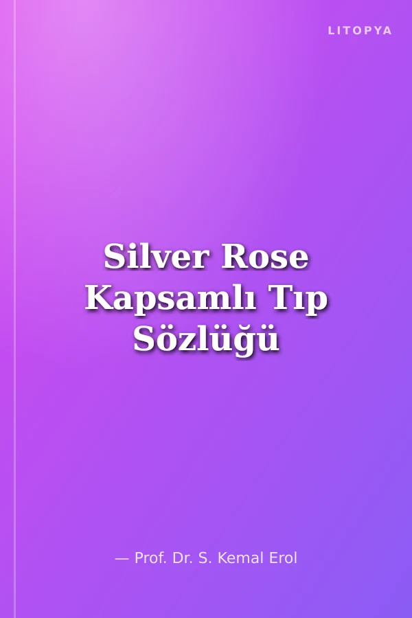 Silver Rose Kapsamlı Tıp Sözlüğü