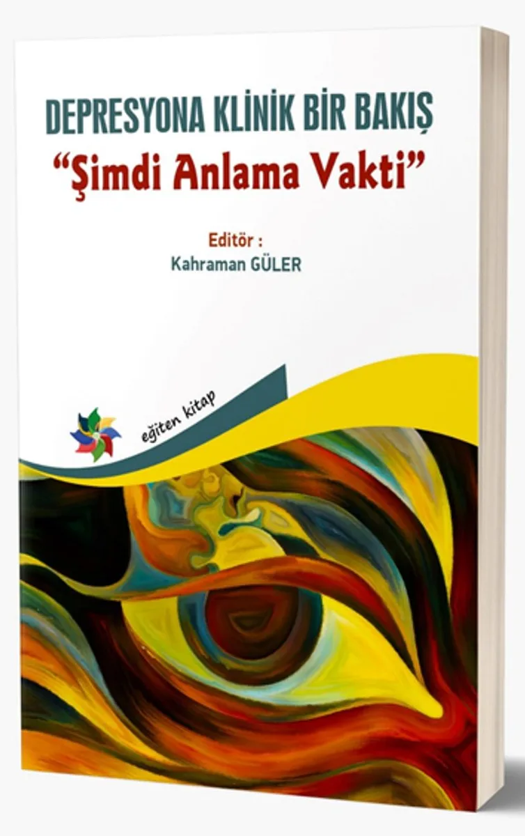 Şimdi Anlama Vakti Depresyona Klinik Bir Bakış