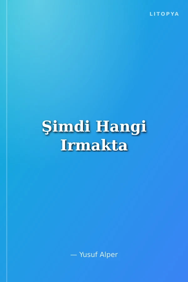 Şimdi Hangi Irmakta