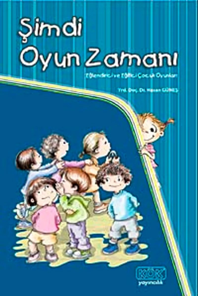 Şimdi Oyun Zamanı Eğlendirici ve Eğitici Çocuk Oyunları