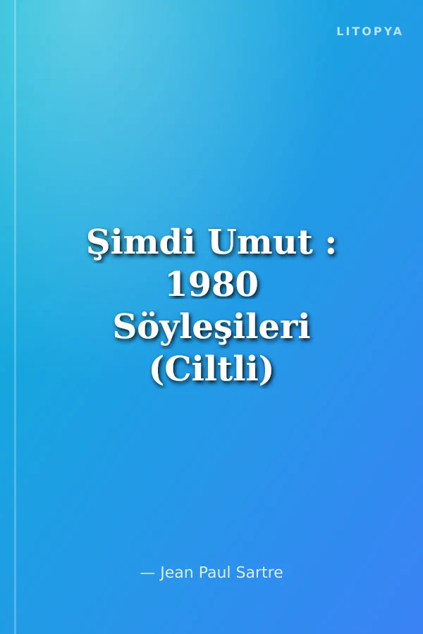 Şimdi Umut : 1980 Söyleşileri (Ciltli)