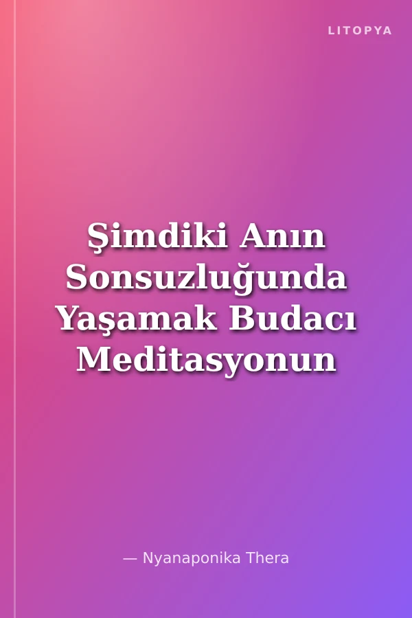 Şimdiki Anın Sonsuzluğunda Yaşamak Budacı Meditasyonun Yüreğ