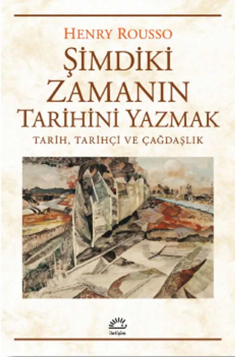 Şimdiki Zamanın Tarihini Yazmak Tarih, Tarihçi ve Çağdaşlık