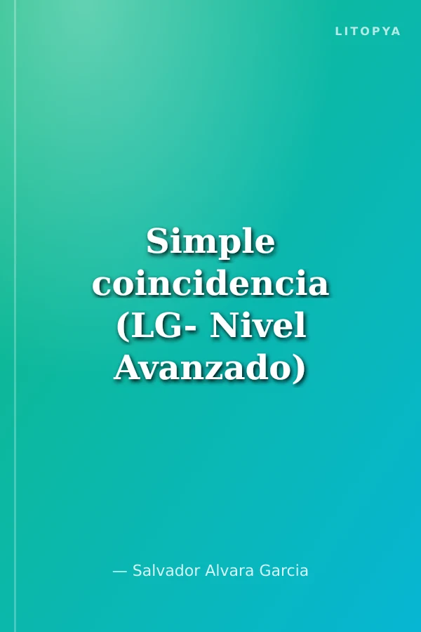 Simple coincidencia (LG- Nivel Avanzado) İspanyolca Okuma Kitabı
