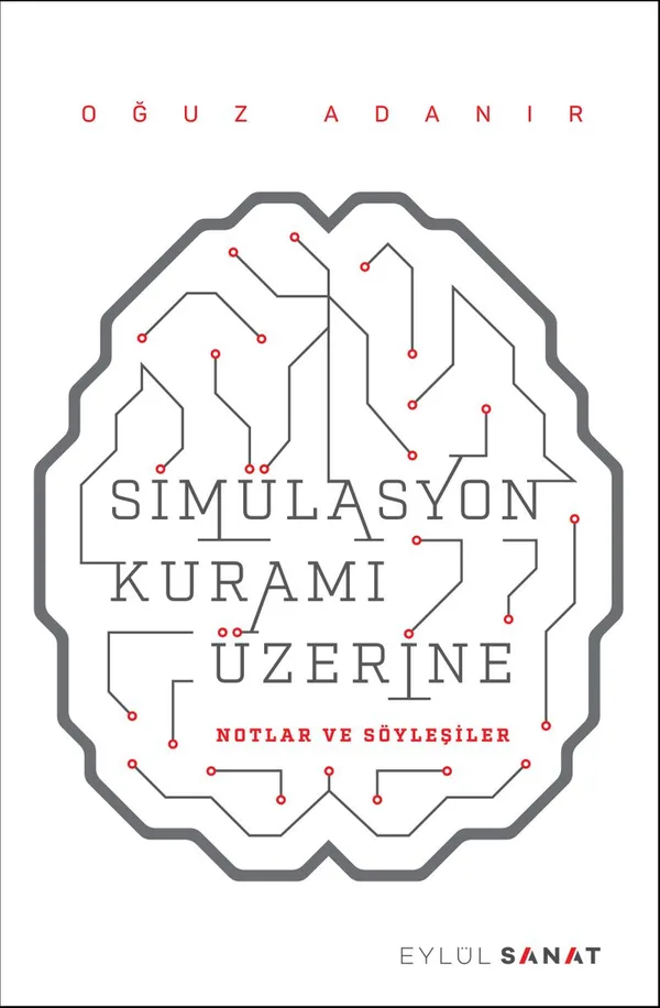 Simülasyon Kuramı Üzerine Notlar ve Söyleşiler