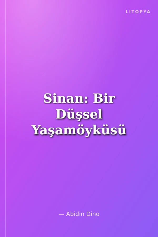 Sinan: Bir Düşsel Yaşamöyküsü