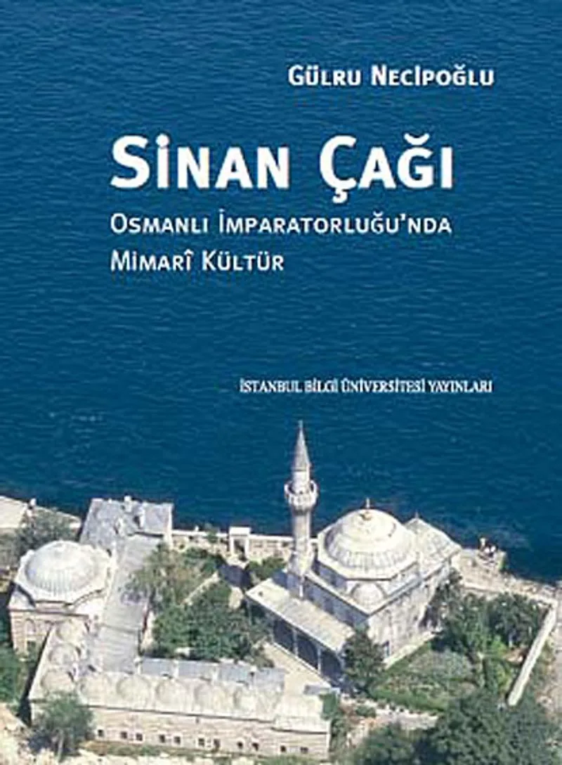 Sinan Çağı Osmanlı İmparatorluğu'nda Mimari Kültür