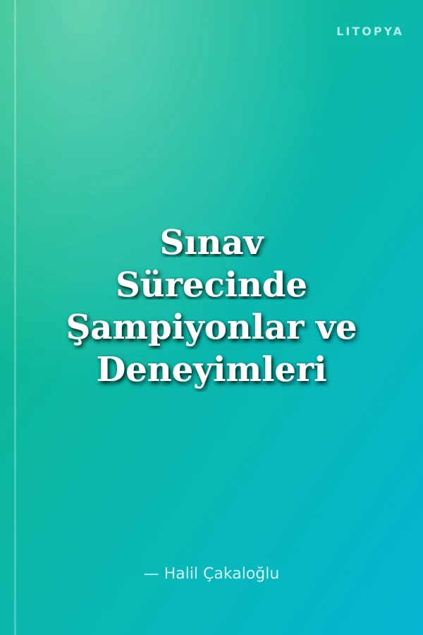 Sınav Sürecinde Şampiyonlar ve Deneyimleri