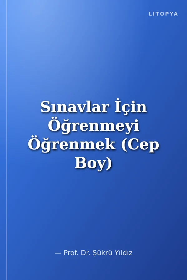 Sınavlar İçin Öğrenmeyi Öğrenmek (Cep Boy)
