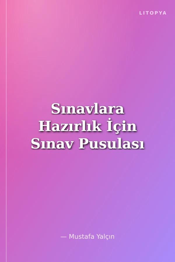 Sınavlara Hazırlık İçin Sınav Pusulası