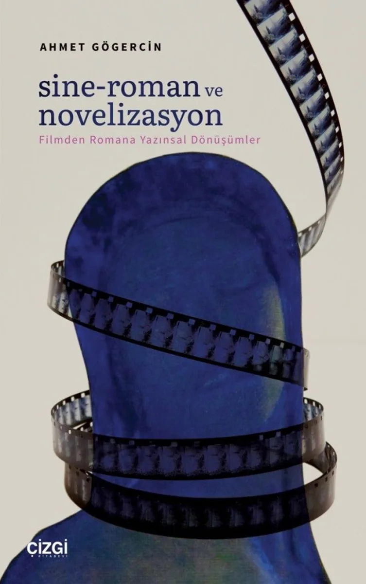 Sine-Roman ve Novelizasyon Filmden Romana Yazınsal Dönüşümler