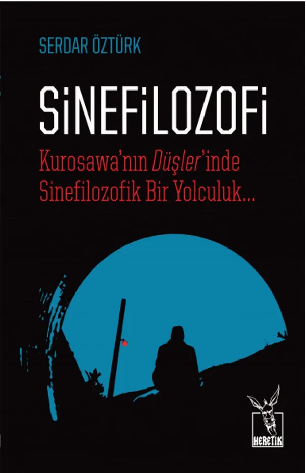 Sinefilozofi Kurosawa'nın Düşler'inde Sinefilozofik Bir Yolculuk...