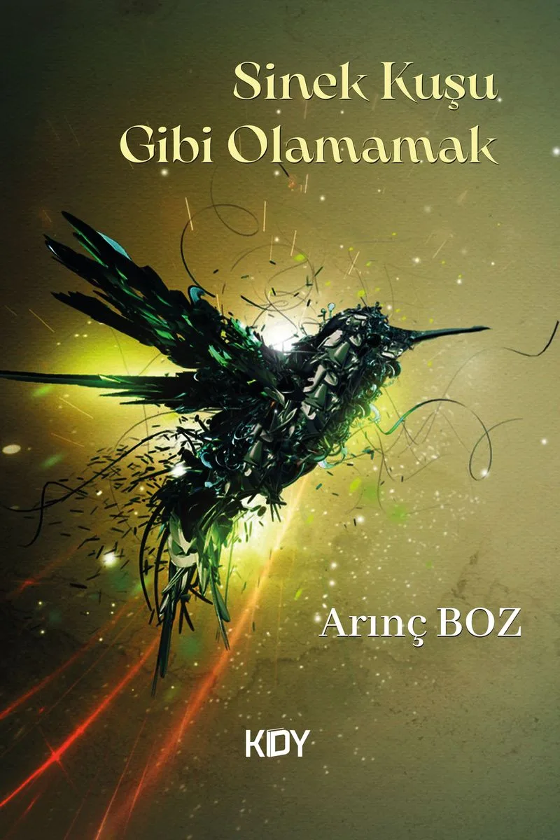 Sinek Kuşu Gibi Olamamak