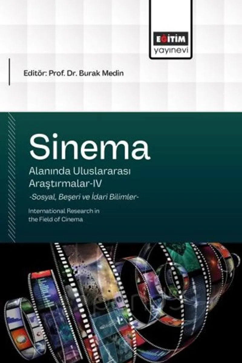 Sinema Alanında Uluslararası Araştırmalar IV International Research in the Field of Cinema