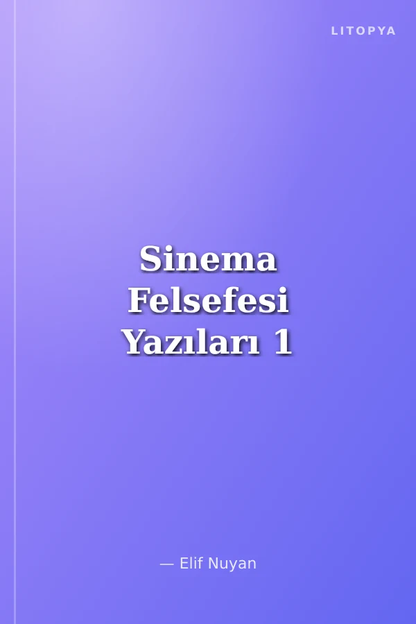Sinema Felsefesi Yazıları 1