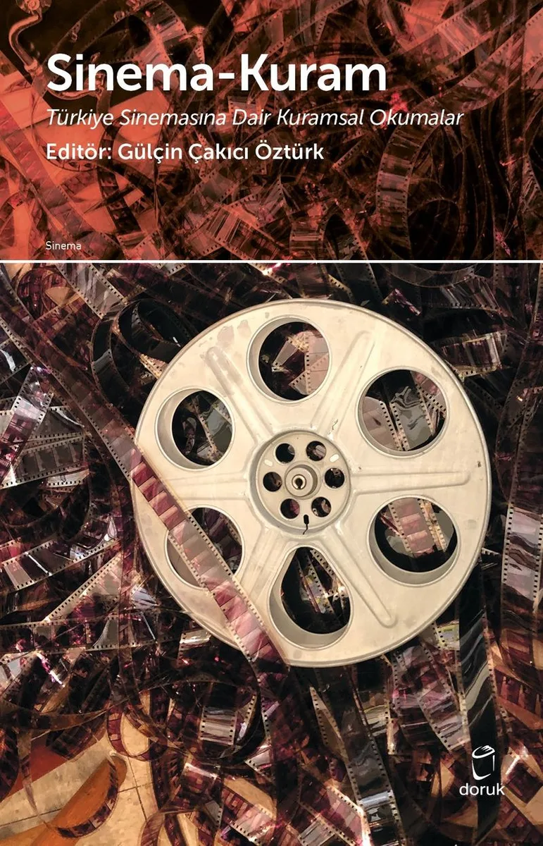 Sinema - Kuram Türkiye Sinemasına Dair Kuramsal Okumalar