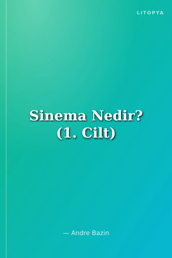 Sinema Nedir? (1. Cilt)
