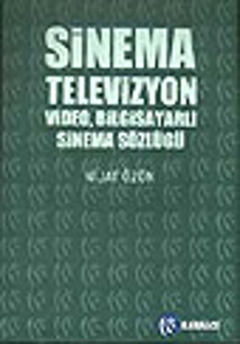 Sinema, Televizyon, Video, Bilgisayarlı Sinema Sözlüğü