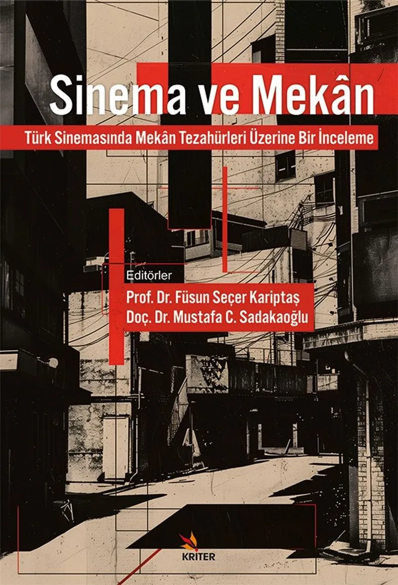 Sinema ve Mekan Türk Sinemasında Mekan Tezahürleri Üzerine Bir İnceleme
