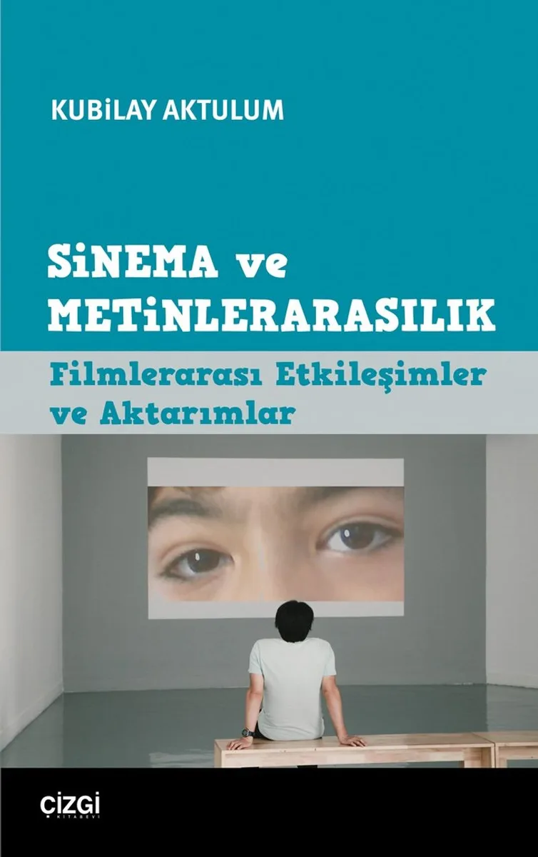 Sinema ve Metinlerarasılık Filmlerarası Etkileşimler ve Aktarımlar