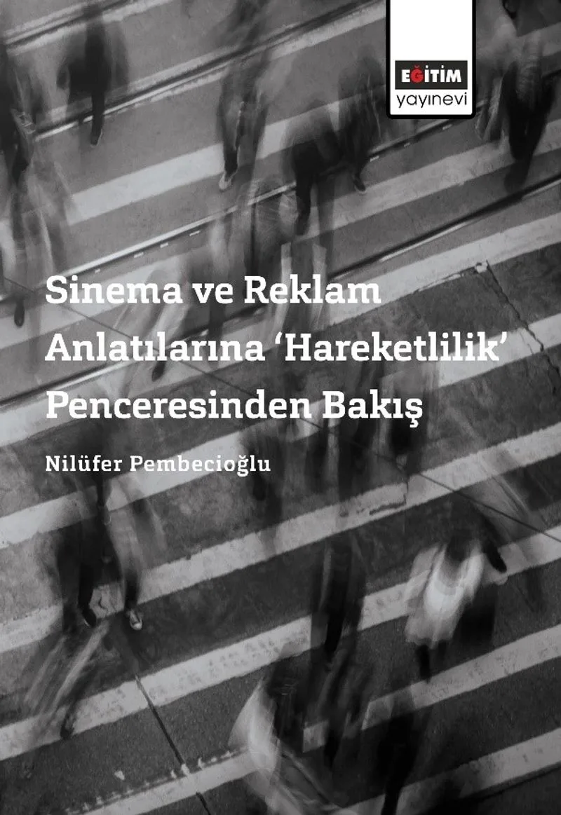 Sinema ve Reklam Anlatılarına Hareketlilik Penceresinden Bakış