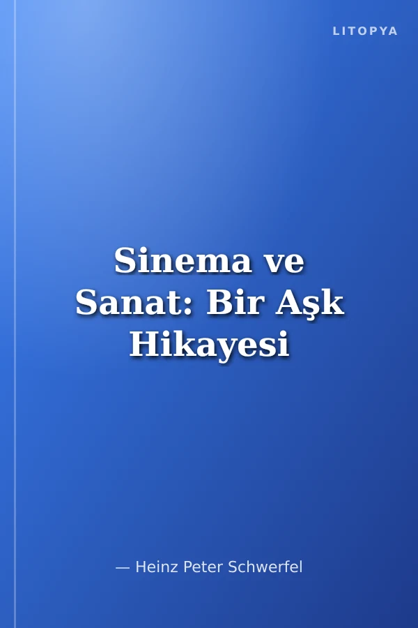 Sinema ve Sanat: Bir Aşk Hikayesi