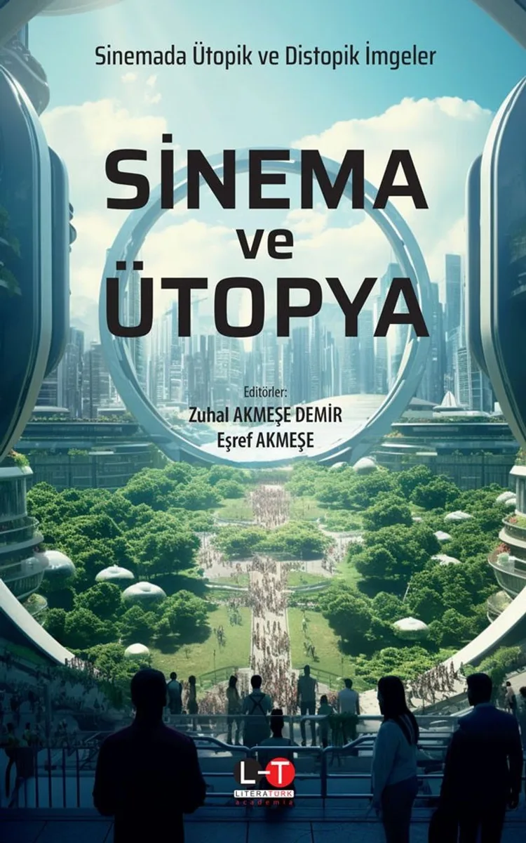 Sinema ve Ütopya Sinemada Ütopik ve Distopik İmgeler