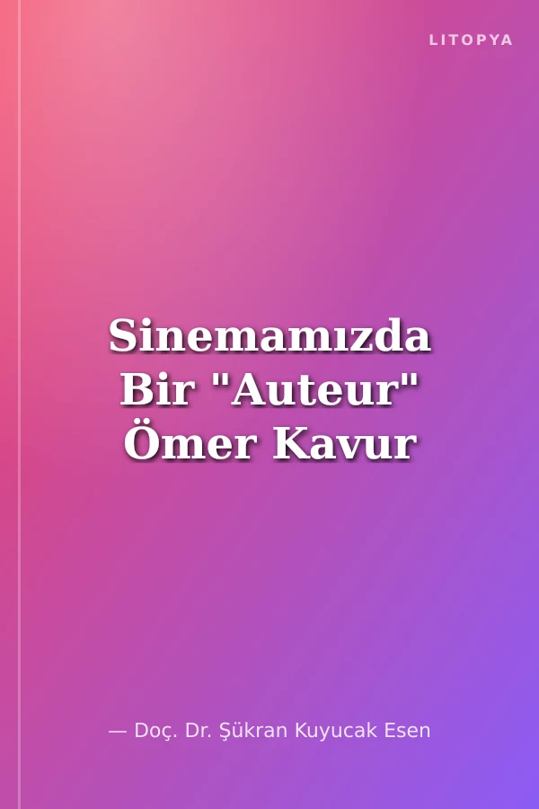 Sinemamızda Bir "Auteur" Ömer Kavur