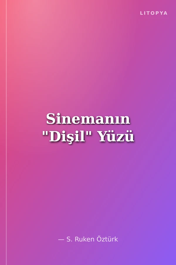 Sinemanın "Dişil" Yüzü