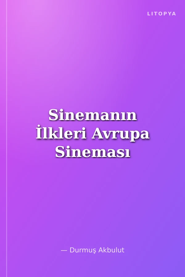 Sinemanın İlkleri Avrupa Sineması