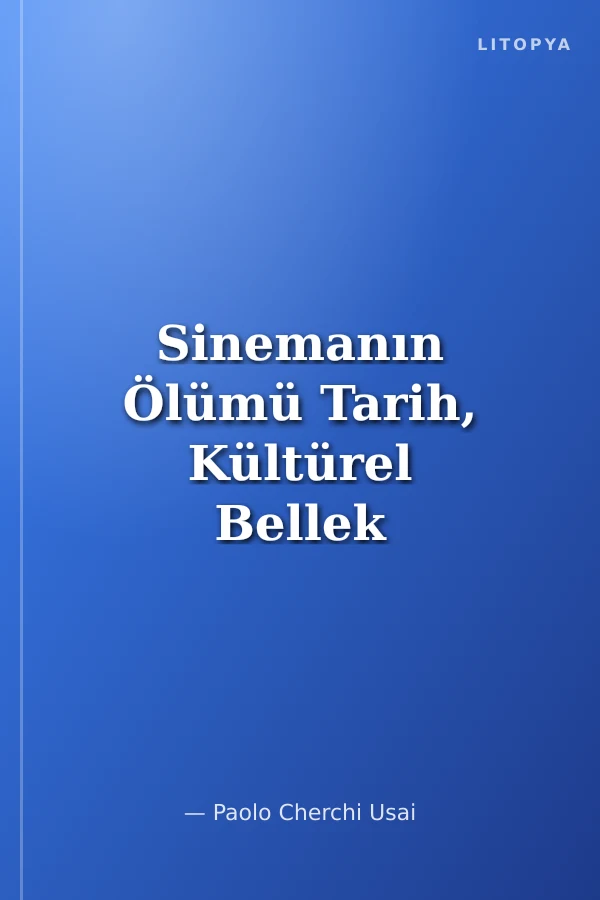 Sinemanın Ölümü Tarih, Kültürel Bellek ve Dijital Karanlık Çağ
