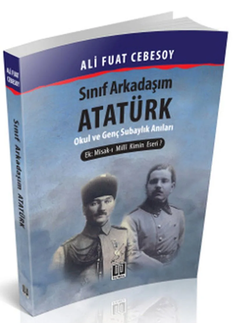 Sınıf Arkadaşım Atatürk Okul ve Genç Subaylık Hatıraları