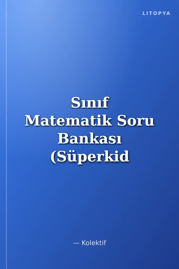 Sınıf Matematik Soru Bankası (Süperkid Serisi)