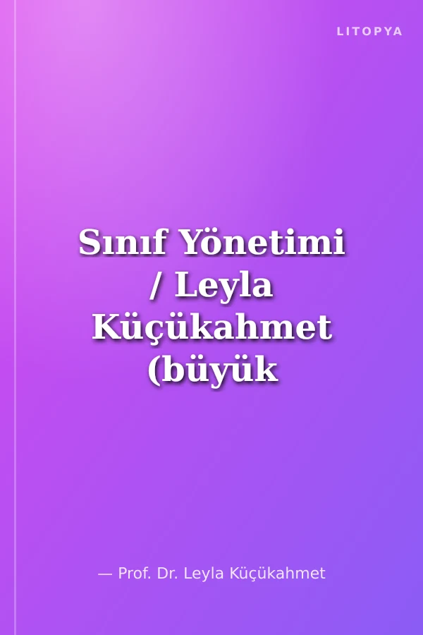 Sınıf Yönetimi / Leyla Küçükahmet (büyük boy)