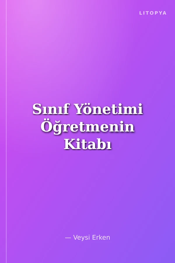 Sınıf Yönetimi Öğretmenin Kitabı