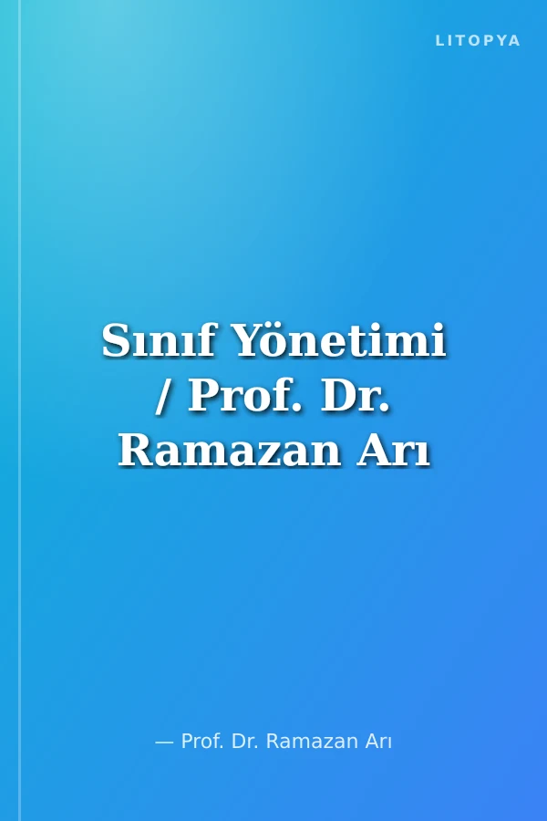 Sınıf Yönetimi / Prof. Dr. Ramazan Arı