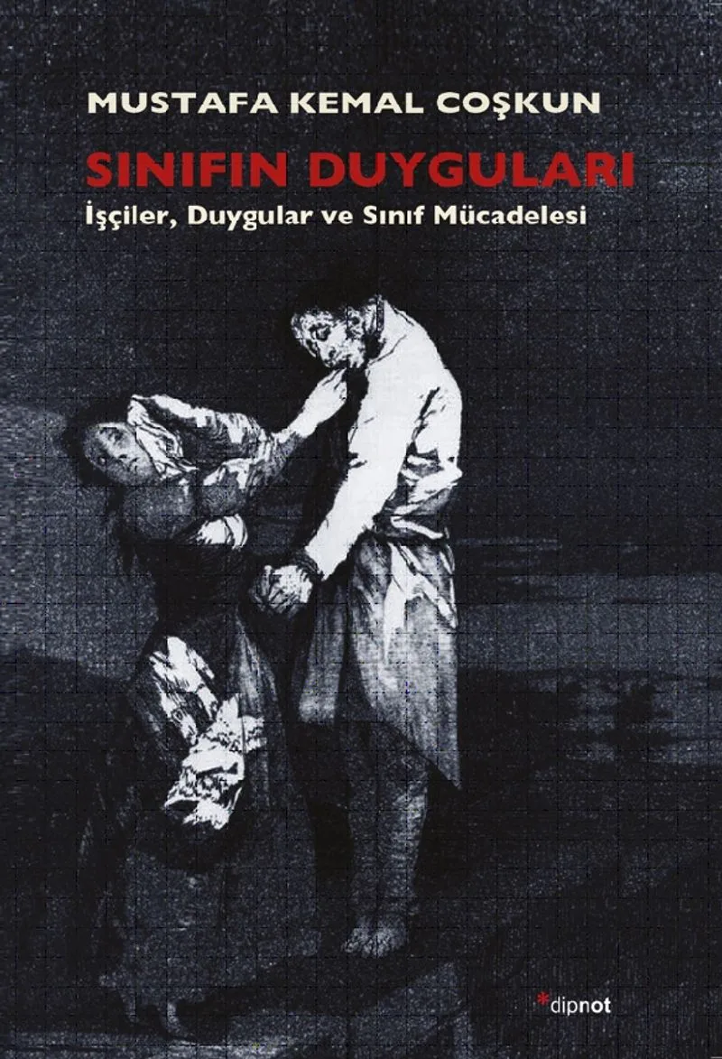 Sınıfın Duyguları İşçiler, Duyguları ve Sınıf Mücadelesi