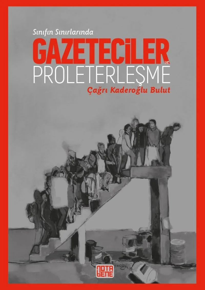 Sınıfın Sınırında: Gazeteciler Ve Proleterleşme