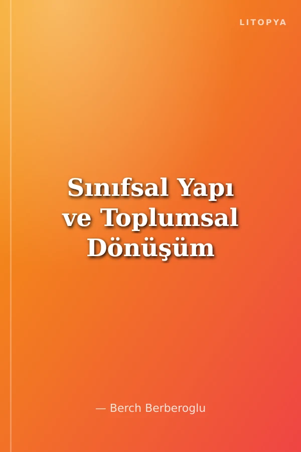 Sınıfsal Yapı ve Toplumsal Dönüşüm