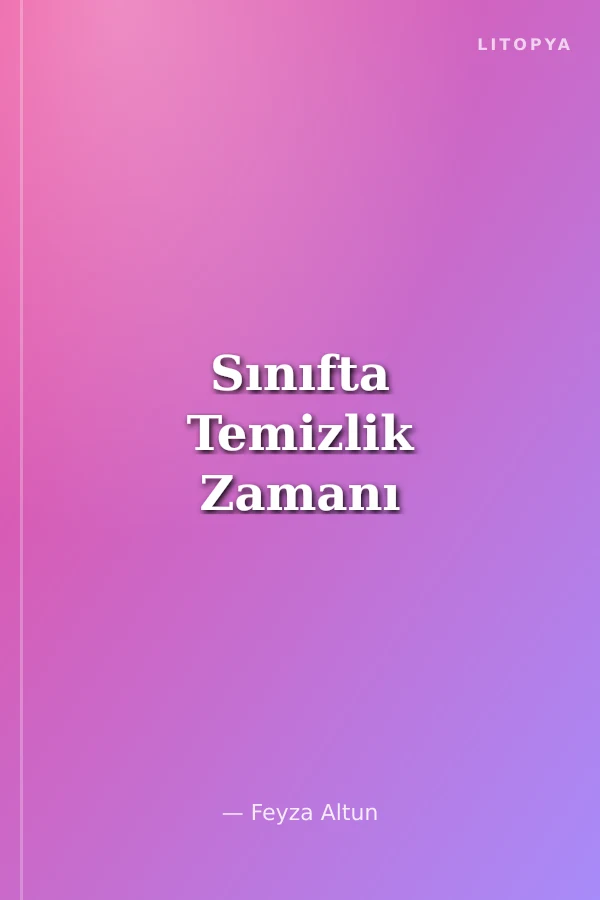 Sınıfta Temizlik Zamanı