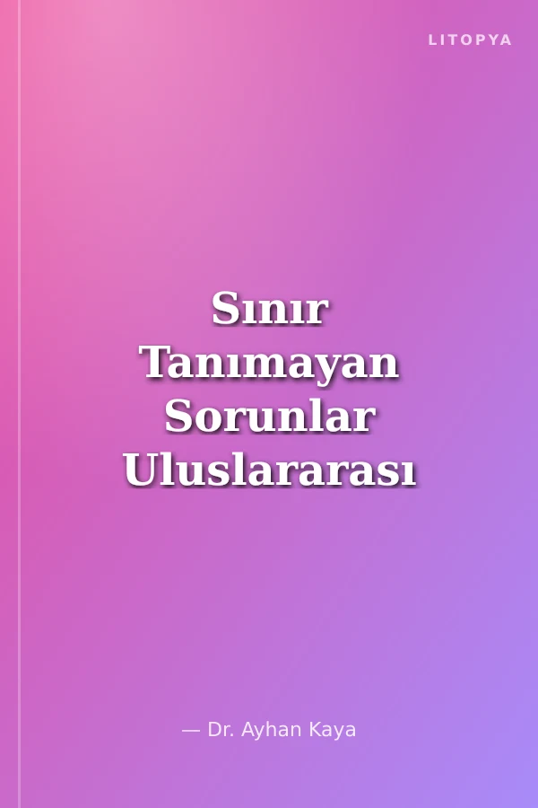 Sınır Tanımayan Sorunlar Uluslararası İlişkilerde